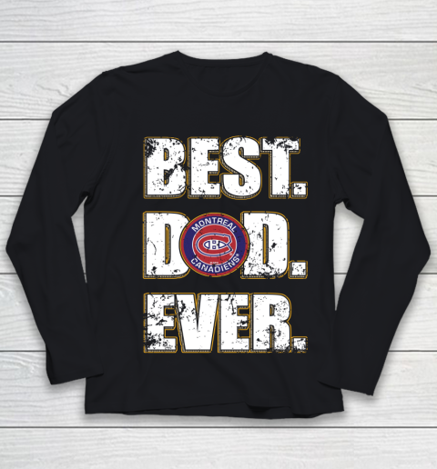 NHL Montreal Canadiens Hockey Best Dad Ever Family Shirt Youth Long Sleeve