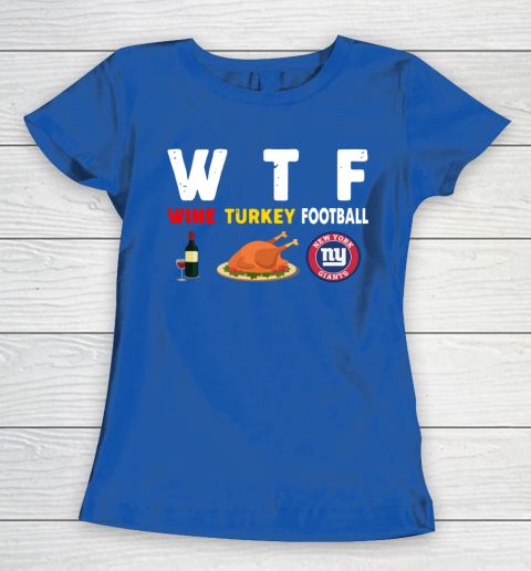 New York Giants Giving Day WTF Wine Turkey Football NFL Women's T-Shirt 8