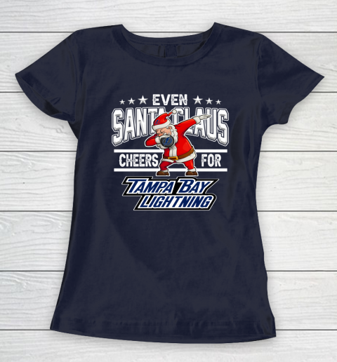 Tampa Bay Lightning Even Santa Claus Cheers For Christmas NHL Women's T-Shirt 2