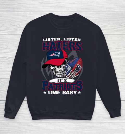 Listen Haters It is PATRIOTS Time Baby NFL Youth Sweatshirt 2