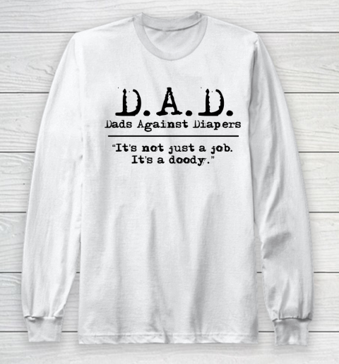 DAD Father's Day Dads Against Diaper Doody Long Sleeve T-Shirt