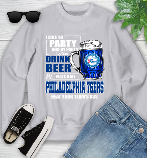 NBA Drink Beer and Watch My Philadelphia 76ers Beat Your Team's Ass Basketball Youth Sweatshirt 3