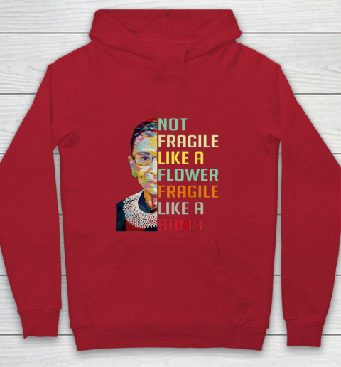 Notorious RBG Shirt Women Not Fragile Like A Flower Fragile Like A Bomb Ruth Bader Ginsburg Youth Hoodie 7
