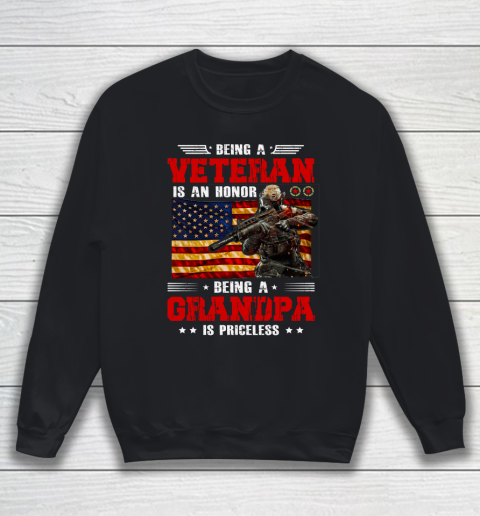 Veteran Shirt Being A Veterans is An Honor Being A Grandpa is Priceless Sweatshirt