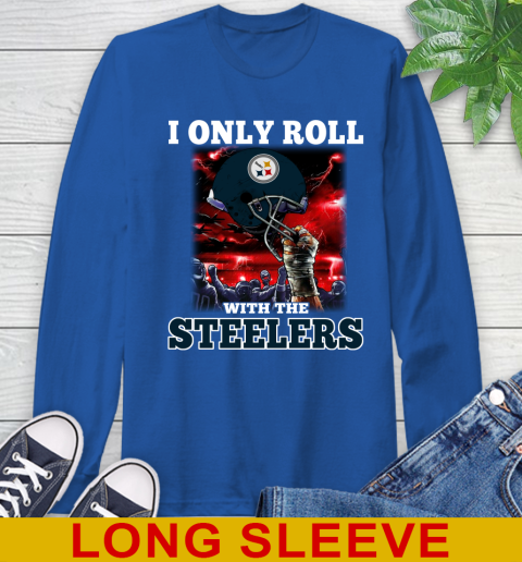 Pittsburgh Steelers NFL Football I Only Roll With My Team Sports Long Sleeve T-Shirt 11