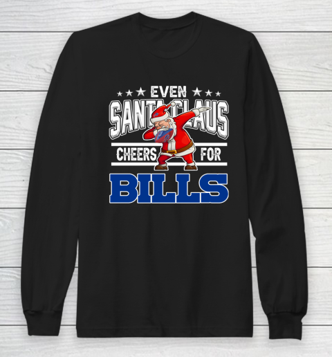 Buffalo Bills Even Santa Claus Cheers For Christmas NFL Long Sleeve T-Shirt