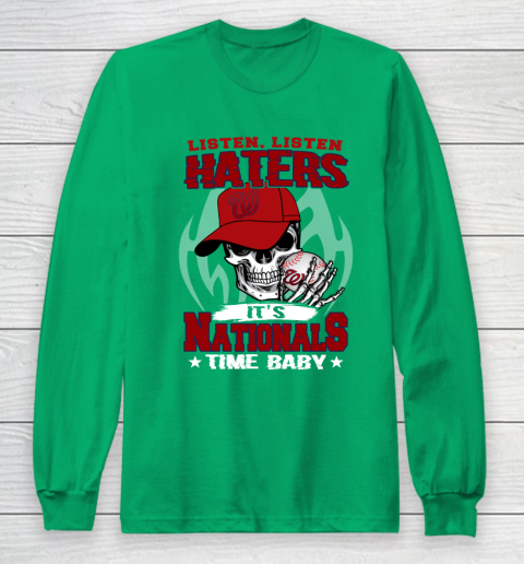 Listen Haters It is NATIONALS Time Baby MLB Long Sleeve T-Shirt 4