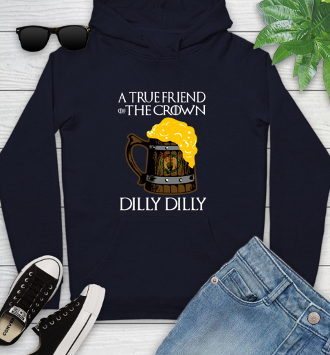 NBA Boston Celtics A True Friend Of The Crown Game Of Thrones Beer Dilly Dilly Basketball Youth Hoodie 3