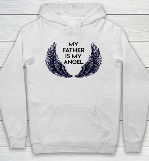 Father's Day Funny Gift Ideas Apparel  MY FATHER IS MY ANGEL Hoodie
