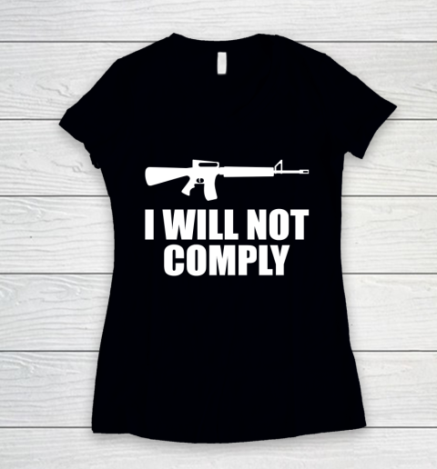 I Will Not Comply AR15 Women's V-Neck T-Shirt