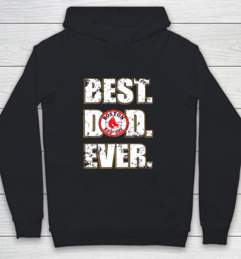 MLB Boston Red Sox Baseball Best Dad Ever Family Shirt Youth Hoodie