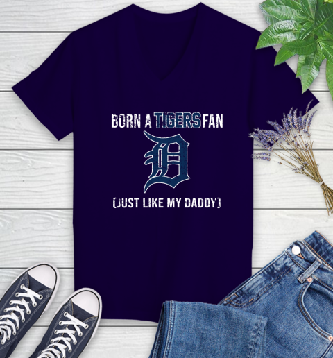 MLB Baseball Detroit Tigers Loyal Fan Just Like My Daddy Shirt Women's V-Neck T-Shirt 3