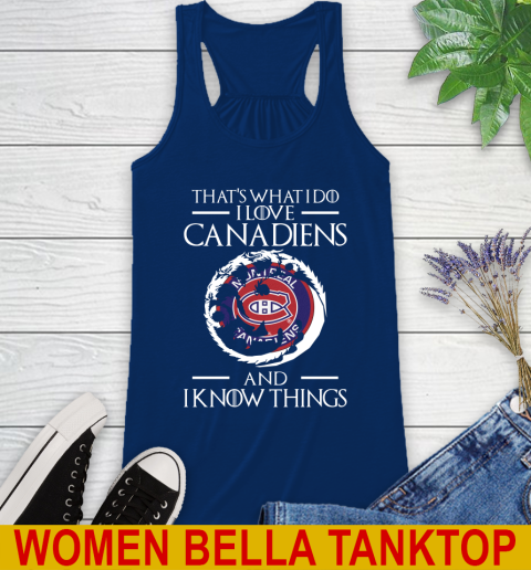 Montreal Canadiens NHL Hockey That's What I Do I Love My Team And I Know Things Game Of Thrones 43
