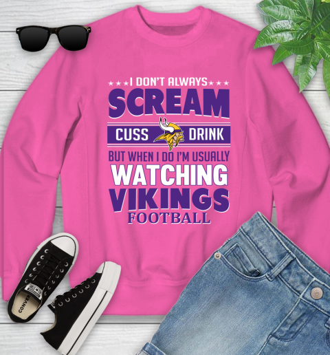 Minnesota Vikings NFL Football I Scream Cuss Drink When I'm Watching My Team Youth Sweatshirt 6