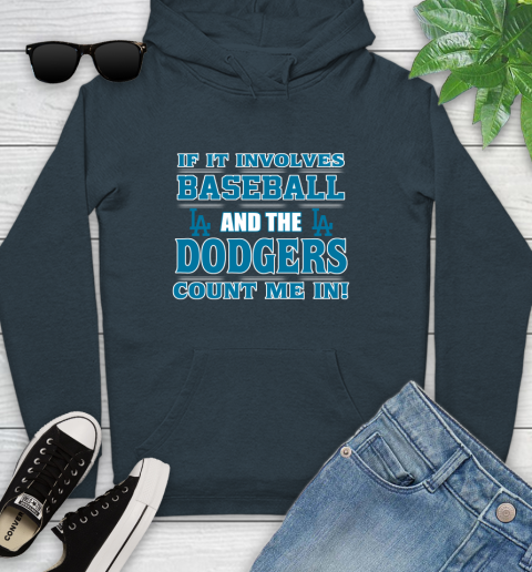 MLB If It Involves Baseball And The Los Angeles Dodgers Count Me In Sports Youth Hoodie 8