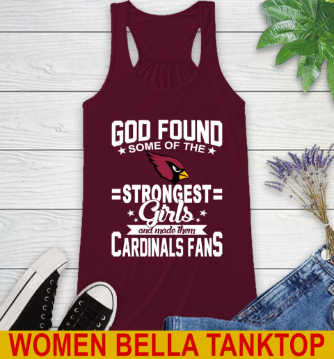 Arizona Cardinals NFL Football God Found Some Of The Strongest Girls Adoring Fans Racerback Tank 2