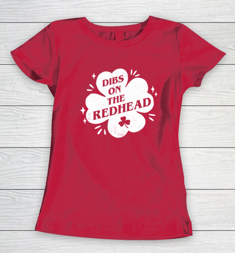 Irish St Patricks Day Shamrock Dibs On The Redhead Funny Women's T-Shirt 7