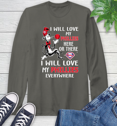 MLB Baseball Philadelphia Phillies I Will Love My Phillies Everywhere Dr Seuss Shirt Long Sleeve T-Shirt 10
