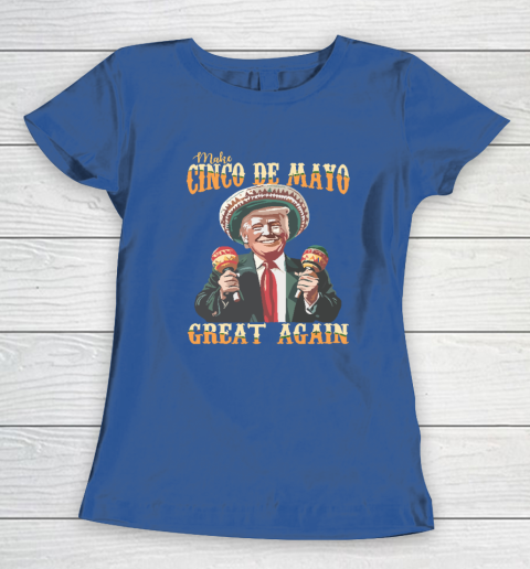 Trump Make Cinco De Mayo Great Again Women's T-Shirt 6