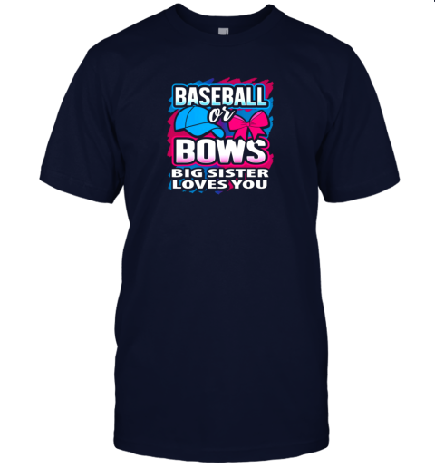 7j8v baseball or bows big sister loves you gender reveal gift premium jersey t shirt 60 front navy