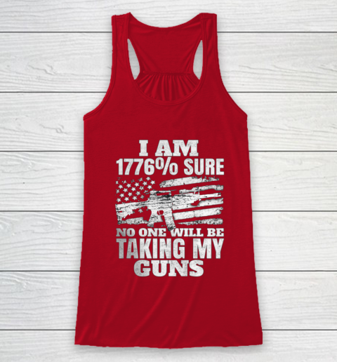 US Flag I m 1776 Sure No One Will Be Taking My Guns Racerback Tank 4