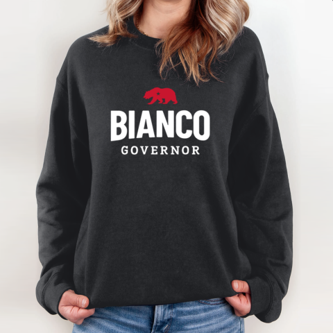 Bianco For Governor Of California Sweatshirt