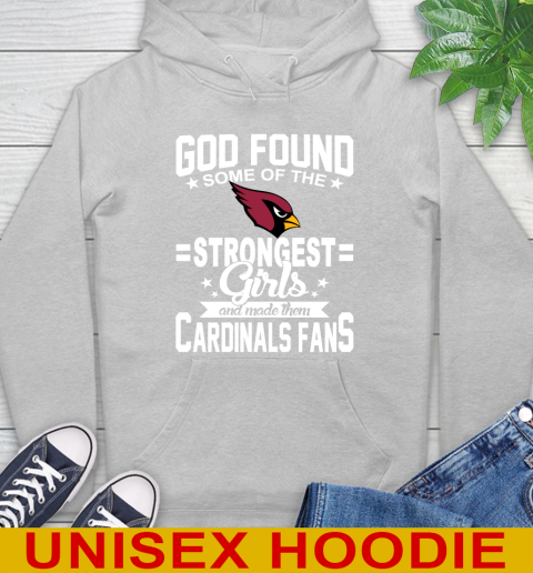Arizona Cardinals NFL Football God Found Some Of The Strongest Girls Adoring Fans Hoodie 6