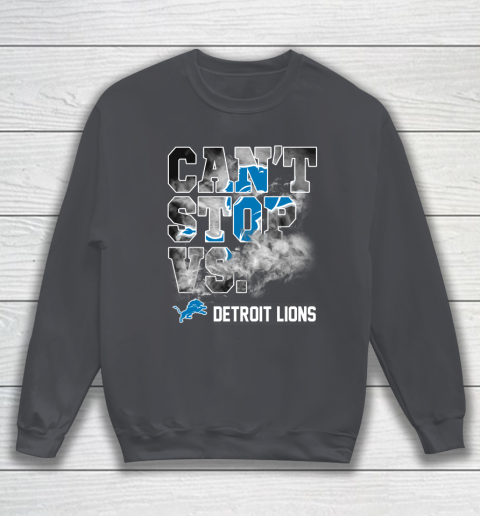 NFL Detroit Lions Can't Stop Vs Sweatshirt 4