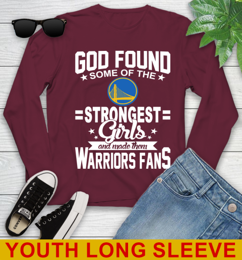 Golden State Warriors NBA Basketball God Found Some Of The Strongest Girls Adoring Fans Youth Long Sleeve 6