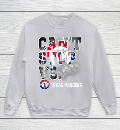 MLB Texas Rangers Baseball Can't Stop Vs Rangers Youth Sweatshirt 3