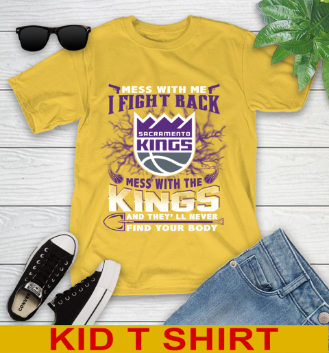 NBA Basketball Sacramento Kings Mess With Me I Fight Back Mess With My Team And They'll Never Find Your Body Shirt Youth T-Shirt 9