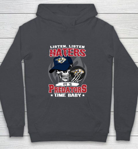 Listen Haters It is PREDATORS Time Baby NHL Youth Hoodie 5