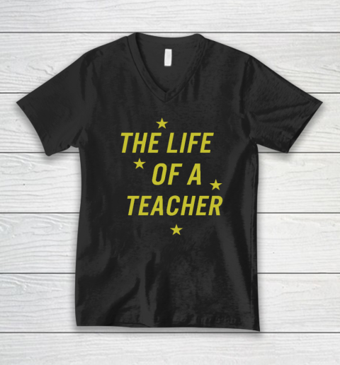 The Life Of A Teacher V-Neck T-Shirt