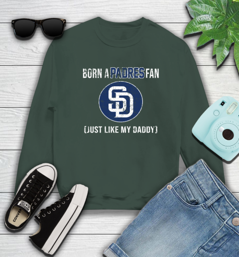MLB Baseball San Diego Padres Loyal Fan Just Like My Daddy Shirt Sweatshirt 12