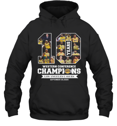 10 Years Western Conference Champions Los Angeles Lakers September 26 2020 Hoodie