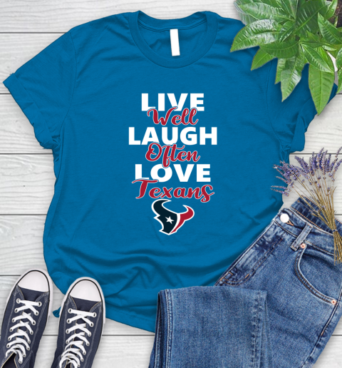 NFL Football Houston Texans Live Well Laugh Often Love Shirt Women's T-Shirt 8