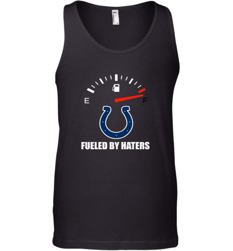 Fueled By Haters Maximum Fuel Indianapolis Colts Tank Top