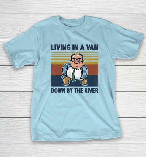 Matt Foley Living In A Van Down By The River T-Shirt 10