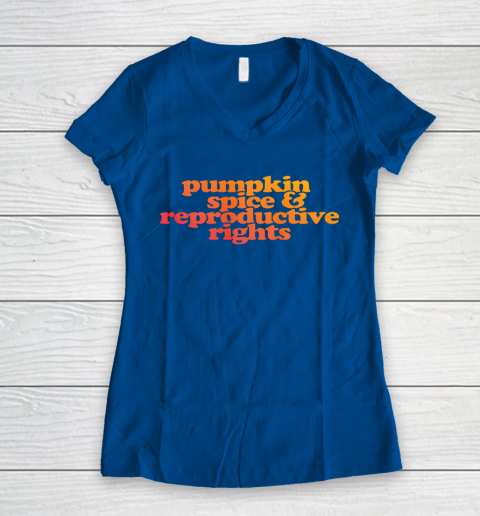 Pumpkin Spice and Reproductive Rights Women's V-Neck T-Shirt 3