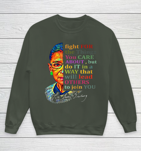 Awesome Ruth Bader Ginsburg Fight For The Things You Care Youth Sweatshirt 8