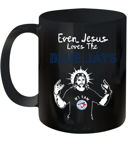 Toronto Blue Jays MLB Baseball Even Jesus Loves The Blue Jays Shirt Ceramic Mug 11oz