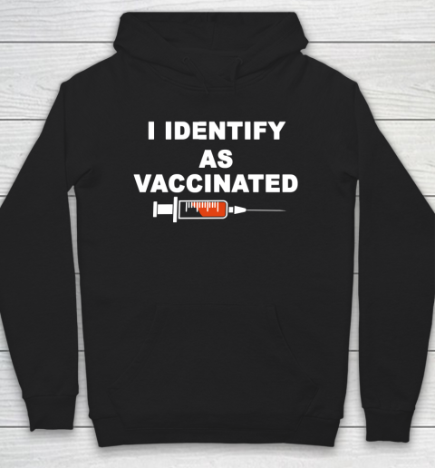 I Identify As Vaccinated Shirt Hoodie