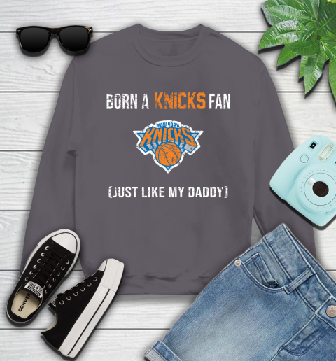NBA New York Knicks Loyal Fan Just Like My Daddy Basketball Shirt Youth Sweatshirt 4