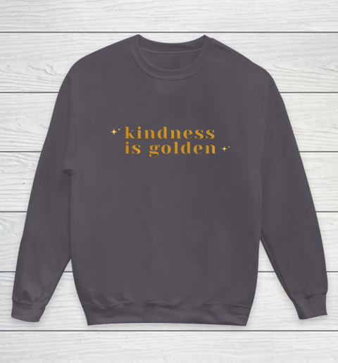 Kindness is Golden Youth Sweatshirt 6