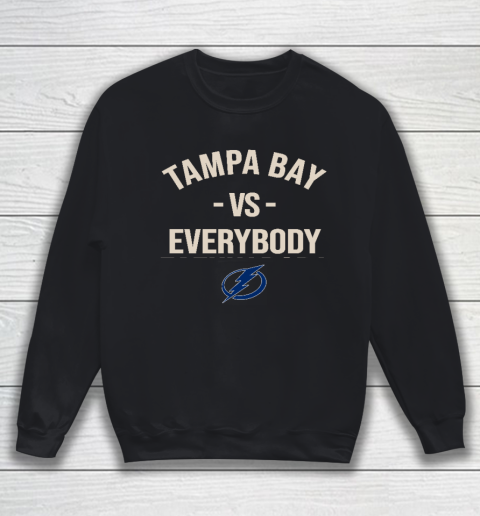 Tampa Bay Lightning Vs Everybody Sweatshirt
