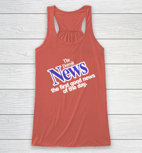DETROIT NEWS THE FIRST GOOD NEWS OF THE DAY Racerback Tank 3