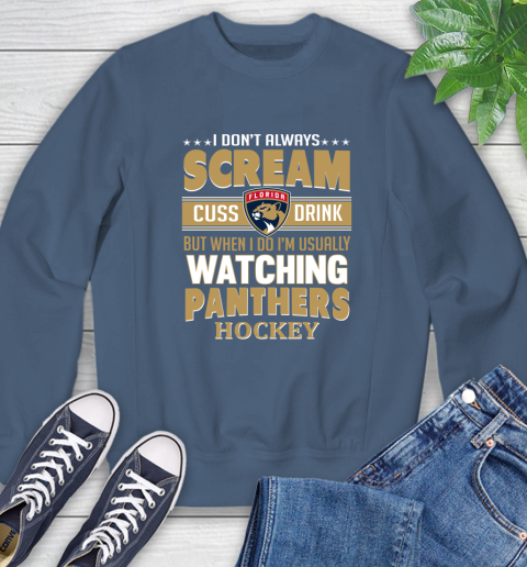 Florida Panthers NHL Hockey I Scream Cuss Drink When I'm Watching My Team Sweatshirt 8