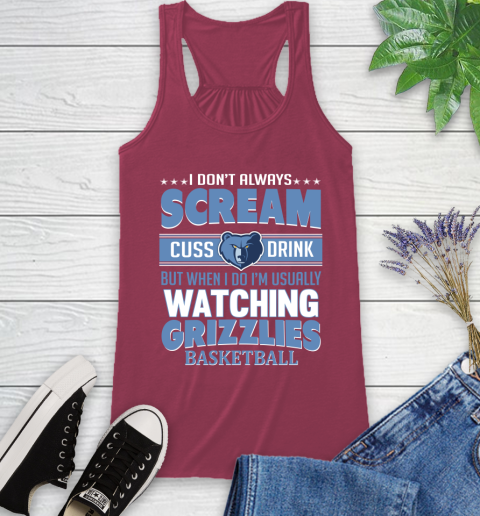 Memphis Grizzlies NBA Basketball I Scream Cuss Drink When I'm Watching My Team Racerback Tank 7