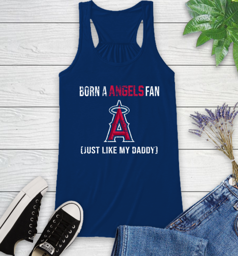 MLB Baseball Los Angeles Angels Loyal Fan Just Like My Daddy Shirt Racerback Tank 6