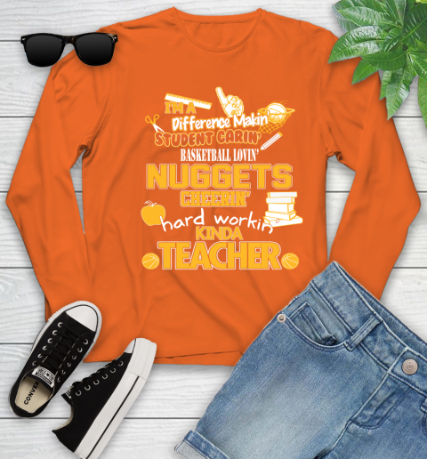Denver Nuggets NBA I'm A Difference Making Student Caring Basketball Loving Kinda Teacher Youth Long Sleeve 3